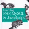 LEARNING PHP MYSQL AND JAVA SCRIPT | ROBIN NIXON | Shroff Publishers and Distributors (SPD)