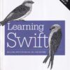 LEARNING SWIFT | JONATHAN MANNING, PARIS BUTTFIELD ADDISON, TIM NUGENT | Shroff Publishers and Distributors (SPD)