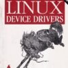 LINUX DEVICE DRIVERS | JONATHAN CORBET ALESSANDRO RUBIN, GREG KROAH HARTMAN | Shroff Publishers and Distributors (SPD)
