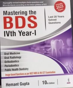 MASTERING THE BDS IVth/4th Year 1 (Last 20 Years Solved Questions) | HEMANT GUPTA | Jaypee