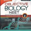 Trueman's OBJECTIVE BIOLOGY Volume 1 - For NEET | DR. TYAGI, DR. GOYAL | Trueman Publication