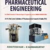 PHARMACEUTICAL ENGINEERING | ASHUTOSH KAR, K. SAMBAMURTHY | New Age