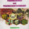 PHARMACOGNOSY AND PHARMACOBIOTECHNOLOGY | ASHUTOSH KAR | New Age