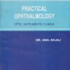 PRACTICAL OPHTHALMOLOGY | DR. ANIL BAJAJ | Anant Prakashan