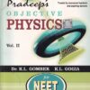 Pradeep's OBJECTIVE PHYSICS - Volume 2 for NEET - NCERT based | DR. K. L. GOMBER, K. L. GOGLA | Pradeep Publication