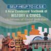 SELF HELP TO ICSE - A NEW COMBINED TEXTBOOK OF HISTORY AND CIVICS -  - Arun Deep