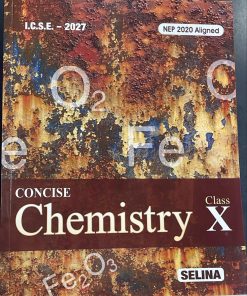 CONCISE CHEMISTRY ICSE Class 10th | DR. S.P. SINGH | Selina