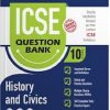 TOGETHER WITH ICSE QUESTION BANK Class 10 HISTORY AND CIVICS | NILIMA DAYAL | Rachna Sagar Publications