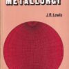 A DICTIONARY OF METALLURGY | J. R. LEWIS | CBS