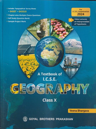 A TEXTBOOK OF ICSE 2024 GEOGRAPHY CLASS 10th VEENA BHARGAVA Goyal Brothers Prakashan 001 