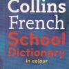 COLLINS FRENCH SCHOOL DICTIONARY | GOYAL