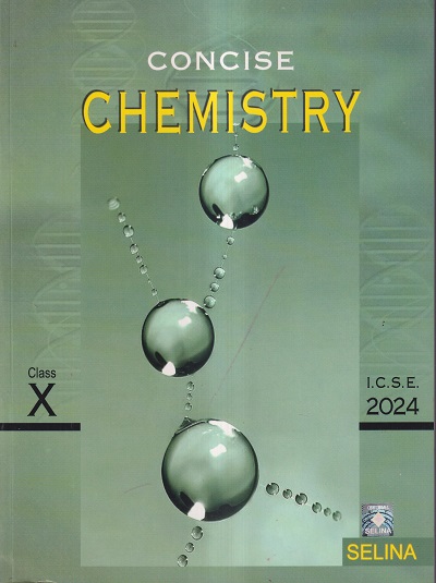 Concise Chemistry Icse Part Ii Class 10th Dr S P Singh Selina