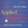 APPLIED ENGLISH GRAMMAR AND COMPOSITION   (For CBSE, ICSE and ISC Students) | DR. P.C. DAS | NCBA