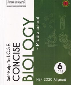 SELF HELP TO ICSE CONCISE BIOLOGY (MIDDLE SCHOOL) Class 6th | Arun Deep