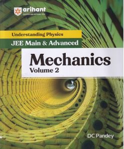 UNDERSTANDING PHYSICS (JEE MAIN & ADVANCED) MECHANICS Volume 2 | DC PANDEY | Arihant Publications