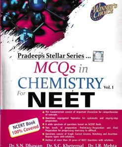 MCQS IN CHEMISTRY FOR NEET - Volume 1 - Pradeep's Stellar Series | DR. S. N. DHAWAN, DR. S. C. KHETERPAL, DR. J. R. MEHTA | Pradeep Publication