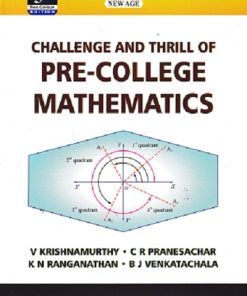 CHALLENGE AND THRILL OF PRE-COLLEGE MATHEMATICS | V. KRISHNAMURTHY, C.R. PRANESACHAR, K.N. RANGANATHAN, B.J. VENKATACHALA | New Age