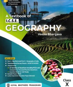 A TEXTBOOK OF ICSE GEOGRAPHY CLASS 10th | VEENA BHARGAVA | Goyal Brothers Prakashan