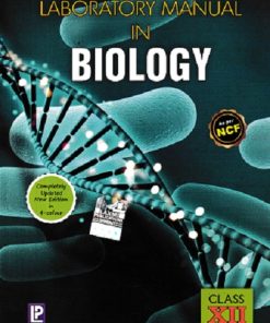 COMPREHENSIVE LABORATORY MANUAL IN BIOLOGY For Class 12th CBSE | DR. PRAGYA DIXIT, DR. J.P. SHARMA | Laxmi