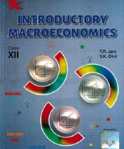 INTRODUCTORY MACROECONOMICS Class XII/12th | T.R. JAIN, V.K. OHRI | VK Global Publications