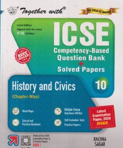 TOGETHER WITH ICSE HISTORY AND CIVICS CLASS 10TH (COMPETENCY-BASED QUESTION BANK + SOLVED PAPERS) (CHAPTER-WISE) | NILIMA DAYAL | Rachna Sagar Publications