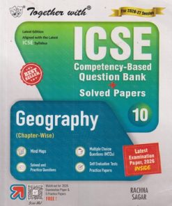 TOGETHER WITH ICSE GEOGRAPHY CLASS 10TH (COMPETENCY-BASED QUESTION BANK + SOLVED PAPERS) CHAPTER-WISE | MEERA ZUTSHI | Rachna Sagar Publications