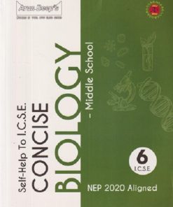 SELF HELP TO ICSE CONCISE BIOLOGY (MIDDLE SCHOOL) Class 6th | Arun Deep