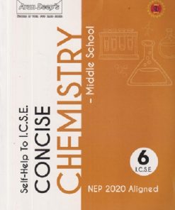 SELF HELP TO ICSE CONCISE CHEMISTRY (MIDDLE SCHOOL) Class 6th | Arun Deep