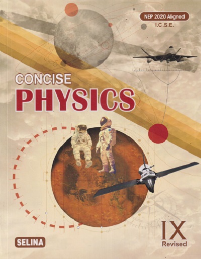 CONCISE PHYSICS ICSE (Part-I) Class 9th | R.P. GOYAL, S.P. TRIPATHI | Selina
