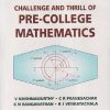 CHALLENGE AND THRILL OF PRE-COLLEGE MATHEMATICS | V. KRISHNAMURTHY, C.R. PRANESACHAR, K.N. RANGANATHAN, B.J. VENKATACHALA | New Age