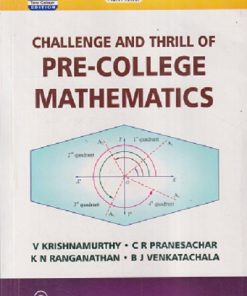 CHALLENGE AND THRILL OF PRE-COLLEGE MATHEMATICS | V. KRISHNAMURTHY, C.R. PRANESACHAR, K.N. RANGANATHAN, B.J. VENKATACHALA | New Age