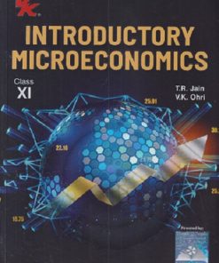 INTRODUCTORY MICROECONOMICS Class XI/11th | T.R. JAIN, V.K. OHRI | VK Global Publications