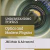 UNDERSTANDING PHYSICS (OPTICS & MODERN PHYSICS) JEE MAIN & ADVANCED| DC PANDEY | Arihant Publications