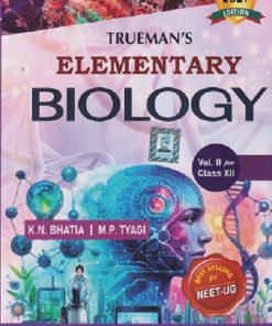 ELEMENTARY BIOLOGY Volume 2 for Class 12th -  CBSE / NEET | K. N. BHATIA, M. P. TYAGI | Trueman Publication