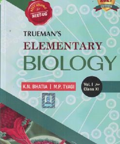 ELEMENTARY BIOLOGY Volume 1 for Class 11th -  CBSE / NEET | K. N. BHATIA, M. P. TYAGI | Trueman Publication