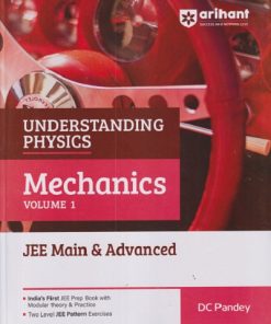 UNDERSTANDING PHYSICS (JEE MAIN & ADVANCED) MECHANICS Volume 1 | DC PANDEY | Arihant Publications