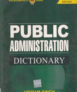 PUBLIC ADMINISTRATION DICTIONARY | VIKRAM SINGH | McGraw Hill