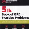 5 LB. BOOK OF GRE PRACTICE PROBLEMS | MANHATTAN PREP