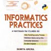 INFORMATICS PRACTICES For Class 12th CBSE | SUMITA ARORA | Dhanpat Rai