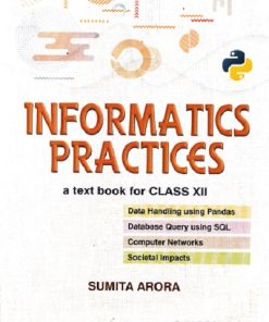 INFORMATICS PRACTICES For Class 12th CBSE | SUMITA ARORA | Dhanpat Rai
