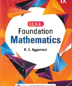 ICSE FOUNDATION MATHEMATICS Class 9th | R.S. AGGARWAL | GOYAL