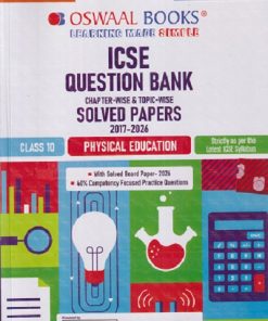 ICSE QUESTION BANK (Chapterwise & Topicwise) Solved Papers 2017-2026  Class- 10 PHYSICAL EDUCATION FOR 2027 | OSWAAL BOOKS