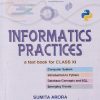 INFORMATICS PRACTICES For Class 11th CBSE | SUMITA ARORA | Dhanpat Rai PUBLICATION