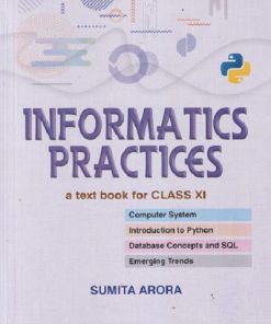 INFORMATICS PRACTICES For Class 11th CBSE | SUMITA ARORA | Dhanpat Rai PUBLICATION