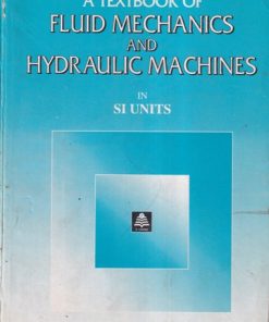A TEXTBOOK OF FLUID MECHANICS AND HYDRAULIC MACHINES IN SI UNIT- R. K. RAJPUT
