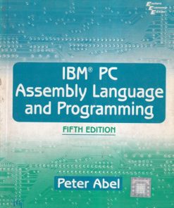 IBM PC ASSEMBLY LANGUAGE AND PROGRAMMING - PETER ABEL