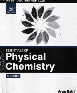 ESSENTIALS OF PHYSICAL CHEMISTRY SI UNITS | ARUN BAHL, B. S. BAHL, G. D. TULI | S.CHAND