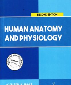 HUMAN ANATOMY AND PHYSIOLOGY | AVNESH KUMAR, PAVAN KUMAR | THAKUR
