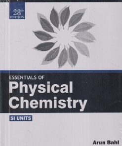 ESSENTIALS OF PHYSICAL CHEMISTRY SI UNITS | ARUN BAHL, B. S. BAHL, G. D. TULI | S.CHAND