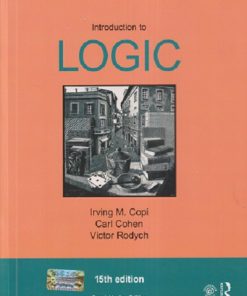 INTRODUCTION TO LOGIC | IRVING M. COPI, CARL COHEN, VICTOR RODYCH | Routledge